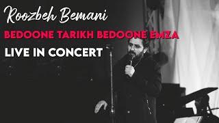 Roozbeh Bemani - Bedoone Tarikh Bedoone Emza -Live In Concert  روزبه بمانی - بدون تاریخ بدون امضا 