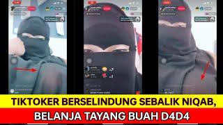 TIKTOKER BELANJA TAYANG BUAH D4D4 BERSELINDUNG DISEBALIK NIQAB