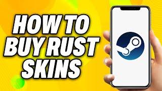 How To Buy Rust Skins on Steam 2024 - Quick Fix