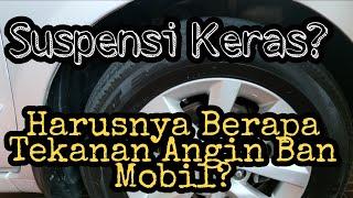 Suspensi Keras? Cara Menentukan Tekanan Angin Ban Mobil?