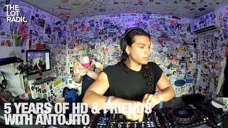 5 YEARS OF HD & FRIENDS WITH ANTOJITO @TheLotRadio 07-06-2024