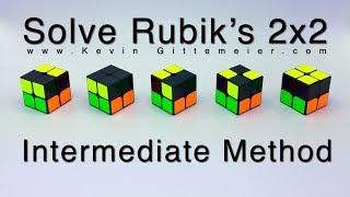 How To Solve 2x2 Rubiks Cube Part 2 Intermediate Method