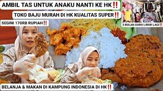 AMBIL TAS ANAKU‼️Ke Kampung Indonesia Di HK Review Makan Toko Baju Murah HK Kualitas Super‼️