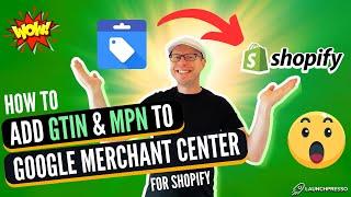 How to Add GTIN & MPN to Google Merchant Center for Shopify - Simplify Your Listings ️