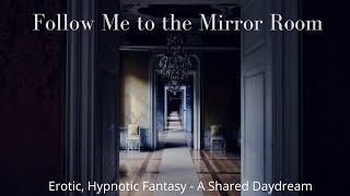 Follow Me to the Mirror Room Erotic Hypnotic Fantasy with Mistress Elswyth