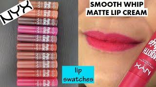 NYX Smooth Whip Matte Lip Creams  LIP SWATCHES & Review