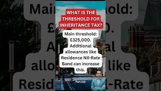 What is the threshold for inheritance tax?  #taxfree #taxcode #inheritancetax