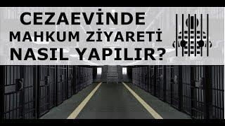 Cezaevinde Mahkum Ziyareti Nasıl Yapılır?