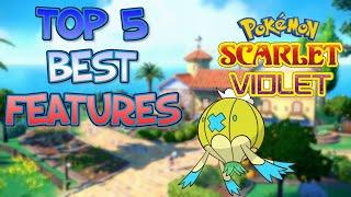 5 BEST FEATURES In Pokemon Scarlet and Violet