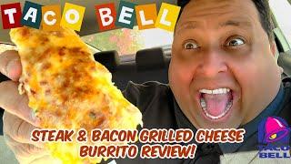 TACO BELLS New STEAK & BACON Grilled CHEESE Burrito REVIEW