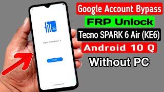 Tecno SPARK 6 Air KE6 Google AccountFRP Bypass ANDROID 10 Q Without PC