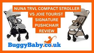 Nuna Trvl Compact Stroller vs Joie Tourist Signature Pushchair Review