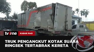 Truk Pengangkut Logistik Pemilu Tertabrak KA di Perlintasan Tanpa Palang  Kabar Pagi tvOne