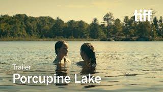 PORCUPINE LAKE Trailer  TIFF 2017