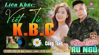 VIẾT TỪ KBC LỜI CHINH NHÂN - CÔNG TUẤN LK Nhạc Lính 1975  Rumba Hải Ngoại Hay Vượt Thời Gian