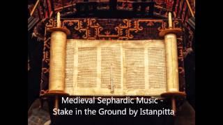 Medieval Sephardic Music - Stake in the Ground by Istanpitta