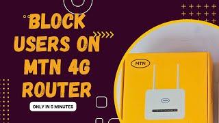 Block Users On MTN 4G Router