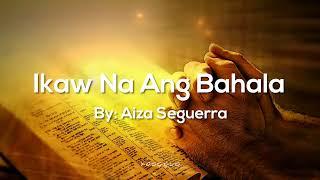 Ikaw Na Ang Bahala Panalangin - Aiza Seguerra