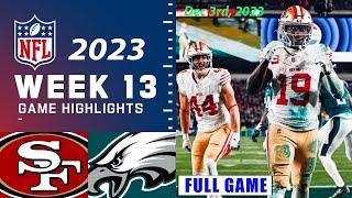 San Francisco 49ers vs Philadelphia Eagles FULL GAME Week 13  NFL Highlights Today 1232023