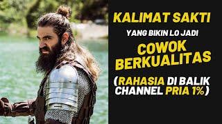 1 KALIMAT SAKTI yang Bikin Lo Jadi Cowok BERKUALITAS Rahasia di Balik CHANNEL PRIA 1% 