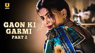 Patni Ko Mila Naya Dost  Gaon Ki Garmi  Part - 2  Ullu Originals  Subscribe Ullu App