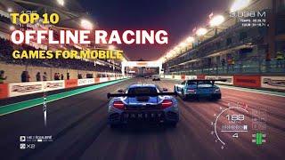Top 10 Best Offline Racing Games for Android & iOS 2022