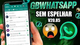 NOVO WHATSAPP GB FUNCIONANDO COM NÚMERO DIRETO SEM ESPELHAMENTO VERSÃO 20.85 