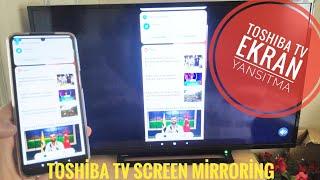 Toshiba TV Screen mirroring - EKRAN YANSITMA