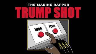 The Marine Rapper - TRUMP SHOT OFFICIAL VISUALIZER