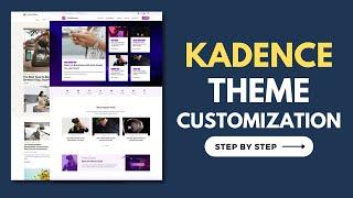 Kadence Theme Tutorial customize WordPress website from scratch.