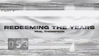 Redeeming The Years - Phil Thompson feat. Anthony Brown Official Lyric Video