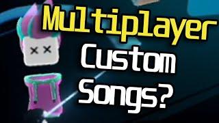 Multiplayer CUSTOM SONGS In Beat Saber