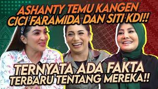 CICI FARAMIDA DAN SITI KDI SALING UNGKAP FAKTA YANG ORANG BELUM TAU ASHANTY KAGET DENGAR INI