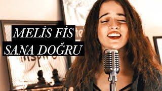 Melis Fis - Sana Doğru Bora Duran Cover
