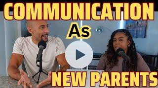 Why Communication in Relationships is CRUCIAL for New Parents and Parents-to-be