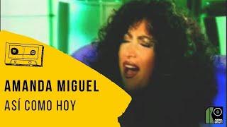 Amanda Miguel - Así Como Hoy Video Oficial