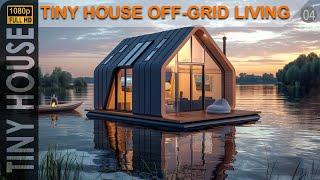 TINY HOUSE EXPLORING OFF-GRID RETREATS Sustainable Living in Remote Locations