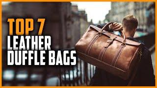 Best Leather Duffle Bags 2024  Top 7 Leather Duffle Bags for Men