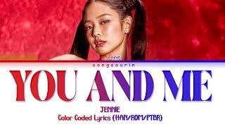 JENNIE - You & Me  Color Coded Lyrics