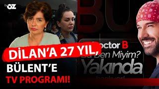 DİLAN’A 27 YIL BÜLENT’E TV PROGRAMI