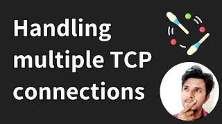 Why most TCP servers are multi threaded and how to build one from scratch