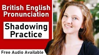 British English Pronunciation Shadowing Exercises Listen and Repeat