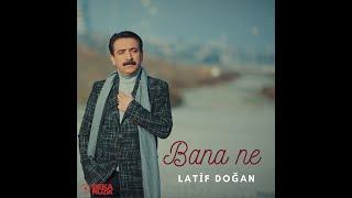 LATİF DOĞAN - BANA NE  DEKA MÜZİK