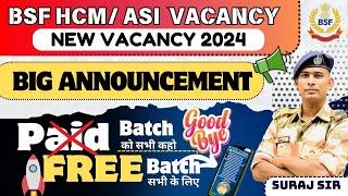 BIG ANNUNCEMENT BSF HCM VACANCY 2024 FREE COURSE BSF CISF CRPF ITBP SSB HEAD CONSTABLE VACANCY 2024