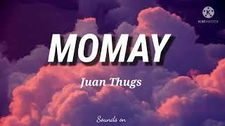 Momay - Juan Thugs lyrics