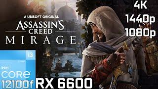 Assassins Creed Mirage - RX 6600  4K 1440p 1080p - Ultra High High Settings  i3 12100F