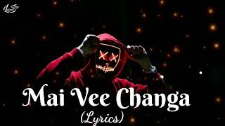 Main Vi Changa  Mera Pyo Vi Changa  Meri Maa vi Changi Lyrics Rap 2020