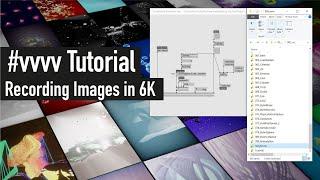 vvvv beta Tutorial  Recording Images in 6K