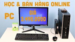 COMBO MÁY TÍNH PC giá rẻ cấu hình tốt cho học Online làm việc và bán hàng online các sàn TMĐT