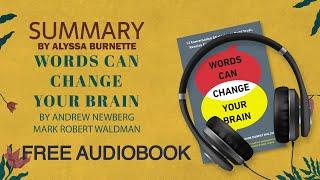 Summary of Words Can Change Your Brain by Andrew Newberg and Mark Robert Waldman  Free Audiobook